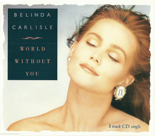 Belinda Carlisle : World Without You